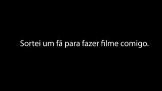 Sortea fa para fazer filme bem gostoso comigo