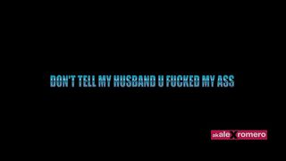 DON T TELL MY HUSBAND U FUCKED MY ASS (FULL MOVIE)