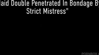 BDSM TIME! MISTRESS CHANTA ROSE TAKES CARE OF MAXINE X S SEXUAL NEEDS!