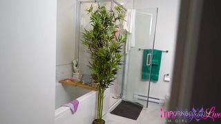 - YOUR GIRLFRIEND IS GOING INTO THE SHOWER -