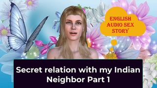 SECRET RELATION WITH MY INDIAN NEIGHBOR PART 1 - ENGLISH AUDIO SEX STORY