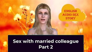 60 YEARS OLD MAN FUCKING HIS INDIAN MARRIED COLLEAGUE PART 2 - ENGLISH AUDIO SEX STORY
