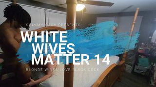 WHITE WIVES MATTER 14 - CHEATING BLONDE MILF WIFE SWAPPING INTERRACIAL ORGY BBC GANGBANG GOES DOWN IN SMALL SOUTHERN REDNECK TOWN WHILE THEIR CUCK HUSBANDS WORK