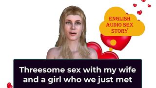 THREESOME SEX WITH MY WIFE AND A GIRL WHO WE JUST MET - ENGLISH AUDIO SEX STORY