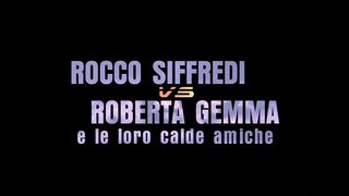 ROBERTA GEMMA VS ROCCO SIFFREDCI - (FULL HD - ORIGINAL UNCUT MOVIE)
