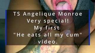 TS ANGELIQUE MONROE - MY FIRST  HE EATS ALL MY CUM  VIDEO.