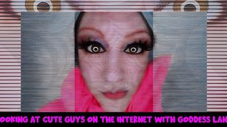LOOKING AT CUTE GUYS ON THE INTERNET WITH GODDESS LANA