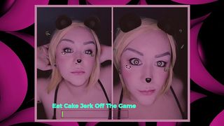 EAT CAKE JERK OFF THE GAME STARRING GODDESS LANA