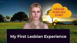 MY FIRST LESBIAN EXPERIENCE - ENGLISH AUDIO SEX STORY