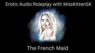 EROTIC AUDIO ROLEPLAY: THE FRENCH MAID