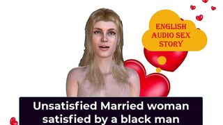 ENGLISH AUDIO SEX STORY - UNSATISFIED MARRIED WOMAN SATISFIED BY A BLACK MAN
