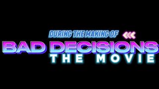 DURING THE MAKING OF BAD DECISIONS... THE MOVIE  HOSTED BY PHATDADDYSTAXXX & DMONAE