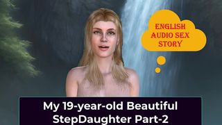 ENGLISH AUDIO SEX STORY - MY 19-YEAR-OLD BEAUTIFUL STEPDAUGHTER PART-2