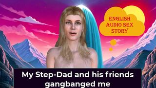 MY STEPDAD AND HIS FRIENDS GANGBANGED ME. ENGLISH AUDIO SEX STORY
