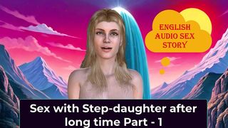 SEX WITH STEPDAUGHTER AFTER LONG TIME PART - 1. ENGLISH AUDIO SEX STORY