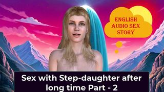 SEX WITH STEPDAUGHTER AFTER LONG TIME PART - 2. ENGLISH AUDIO SEX STORY