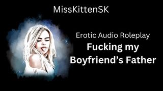 EROTIC AUDIO ROLEPLAY: FUCKING MY BOYFRIEND S FATHER