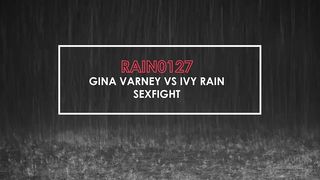 RAIN0127 GINA VARNEY VS IVY RAIN SEXFIGHT
