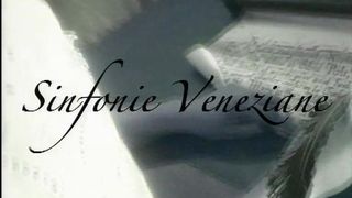 VENETIAN SYMPHONYS - FULL MOVIE