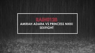 RAIN0128 AMIRAH ADARA VS PRINCESS NIKKI SEXFIGHT