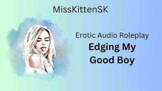 EROTIC AUDIO ROLEPLAY: EDGING MY GOOD BOY