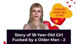 ENGLISH AUDIO SEX STORY - STORY OF 18-YEAR-OLD GIRL FUCKED BY AN OLDER MAN - 2