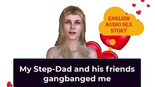 ENGLISH AUDIO SEX STORY - MY STEPDAD AND HIS FRIENDS GANGBANGED ME