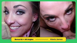 ALEXIS JAMES - BONUS BJ W/ CIM + ALT FOOTAGE