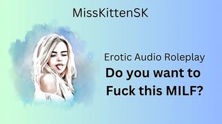 EROTIC AUDIO ROLEPLAY: DO YOU WANT TO FUCK THIS MILF?