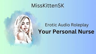 EROTIC AUDIO ROLEPLAY: YOUR PERSONAL NURSE