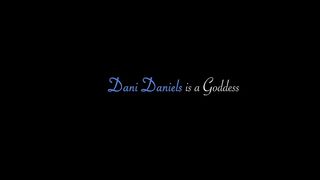 DANI DANIELS IS A GODDESS ® (6 SCENES)