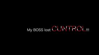 MY BOSS LOST CUNTROL!!! (FULL MOVIE)