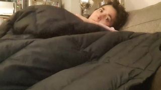 TOUCHING MY WET PUSSY UNDER THE BLANKET