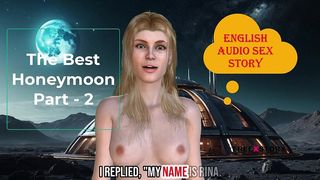 ENGLISH AUDIO SEX STORY - THE BEST HONEYMOON PART - 2