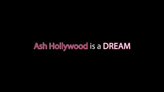 ASH HOLLYWOOD IS A DREAM (6 SCENES)