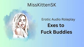 EROTIC AUDIO ROLEPLAY: EXES TO FUCK BUDDIES - (ENGLISH ACCENT & ALL AROUND DIRTY GIRL)