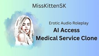EROTIC AUDIO ROLEPLAY - A.I ACCESS: MEDICAL SERVICE CLONE - (ENGLISH ACCENT & VERY DIRTY GIRL)
