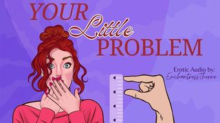 YOUR LITTLE PROBLEM - SPH SENSUAL HUMILATION