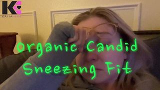 ORGANIC CANDID SNEEZING FIT