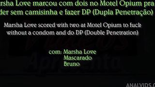 Marsha Love marcou com dois no Motel Opium pra foder sem camisinha e fazer anal e DP (Dupla Penetracao)