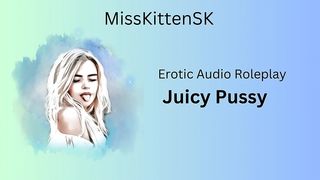 MY JUICY PUSSY (ENGLISH ACCENT & ALL AROUND DIRTY GIRL)
