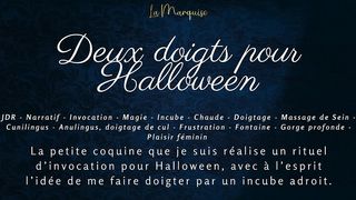 DEUX DOIGTS POUR HALLOWEEN - FRENCH AUDIO PORN FINGERING MAGIC