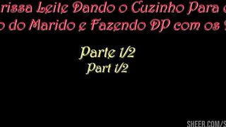 Larissa Leite dando o cuzinho para o amigo do marido e fazendo DP com os dois - Parte 1-2
