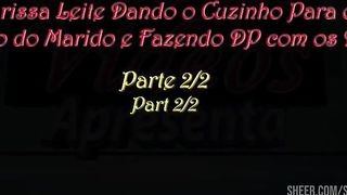 Larissa Leite dando o cuzinho para o amigo do marido e fazendo DP com os dois - Parte 2-2