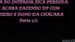 Moca do interior fica perdida e acaba fazendo DP com caseiro e dono da chacara - Parte 1-2