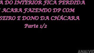 Moca do interior fica perdida e acaba fazendo DP com caseiro e dono da chacara - Parte 1-2