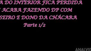 Moca do interior fica perdida e acaba fazendo DP com caseiro e dono da chacara - Parte 1-2