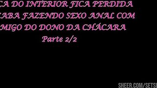 Moca do interior fica perdida e acaba fazendo DP com caseiro e dono da chacara - Parte 2-2