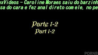 Caroline Moraes saiu do barzinho pra casa do cara e fez anal direto com ele, no pelo - Parte 1-2