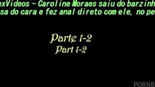 Caroline Moraes saiu do barzinho pra casa do cara e fez anal direto com ele, no pelo - Parte 1-2
